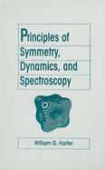 Principles of Symmetry, Dynamics, and Spectroscopy cover