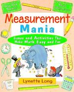 Measurement Mania Games and Activities That Make Math Easy and Fun cover