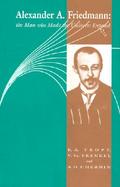 Alexander A. Friedmann The Man Who Made the Universe Expand cover