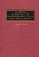 America in the World: The Historiography of Us Foreign Relations Since 1941 cover