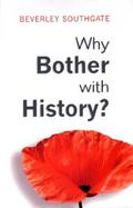 Why Bother With History? Ancient, Modern, and Postmodern Motivations cover