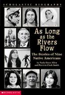 As Long As the Rivers Flow The Stories of Nine Native Americans cover