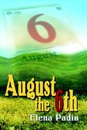 August the 6th cover