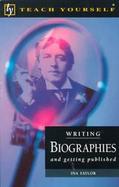 Writing Biographies And Getting Published cover