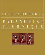 Suki Schorer on Balanchine Technique With Russell Lee ; Photographs by Carol Rosegg cover