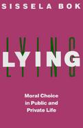 Lying : Moral Choice in Public and Private Life cover