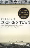William Cooper's Town Power and Persuasion on the Frontier of the Early American Republic cover