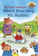 Richard Scarry's Watch Your Step, Mr. Rabbit! cover