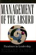 Mangement of the Absurd: Paradoxes in Leadership cover
