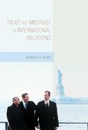 Trust and Mistrust in International Relations cover