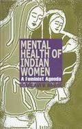 Mental Health of Indian Women A Feminist Agenda cover