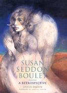 Susan Seddon Boulet A Retrospective cover