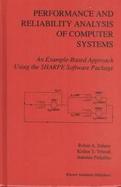 Performance and Reliability Analysis of Computer Systems An Example-Based Approach Using the Sharpe Software Package cover