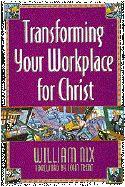 Transforming Your Workplace for Christ cover