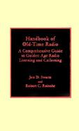 Handbook of Old-Time Radio A Comprehensive Guide to Golden Age Radio Listening and Collecting cover