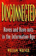 Disconnected Haves and Have-Nots in the Information Age cover
