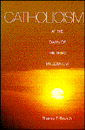 Catholicism at the Dawn of the Third Millennium cover