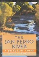The San Pedro River A Discovery Guide cover