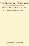 The Invention of Women Making an African Sense of Western Gender Discourses cover