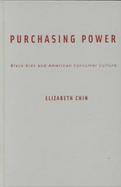 Purchasing Power Black Kids and American Consumer Culture cover