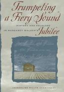 Trumpeting a Fiery Sound: History and Folklore in Margaret Walker's Jubilee cover