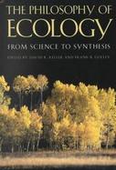 The Philosophy of Ecology From Science to Synthesis cover
