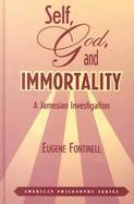 Self, God, and Immortality A Jamesian Investigation cover