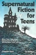 Supernatural Fiction for Teens More Than 1300 Good Paperbacks to Read for Wonderment, Fear, and Fun cover