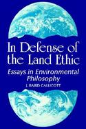 In Defense of the Land Ethic Essays in Environmental Philosophy cover