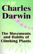 The Movements and Habits of Climbing Plants cover