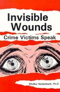 Invisible Wounds Crime Victims Speak cover