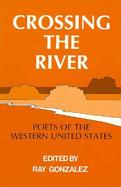 Crossing the River Poets of the Western U.S. cover