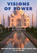 Visions of Power: Architecture and Ambition from Ancient Times to the Present cover
