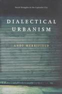 Dialectical Urbanism Social Struggles in the Capitalist City cover