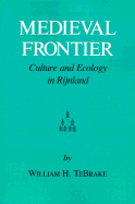 Medieval Frontier Culture and Ecology in Rjnland cover
