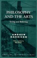 Philosophy and the Arts Seeing and Believing cover