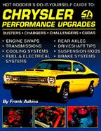 Chrysler Performance Upgrades Edited by David Wright ; Produced by Tamara Baechtel ; Wiring Diagrams & Charts, Rob McCall ; By Frank Adkins cover