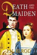 Death and the Maiden Being the Second Book in the Adventures of Jonathan Barrett, Gentleman Vampire cover