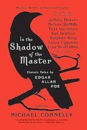 In the Shadow of the Master Classic Tales by Edgar Allan Poe and Essays by Jeffrey Deaver, Nelson Demille, Tess Gerritsen, Stephen King, Laura Lippma cover