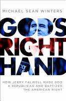 God's Right Hand : How Jerry Falwell Made God a Republican and Baptized the American Right cover