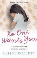 No One Wants You: A True Story of a Child Forced into Prostitution cover