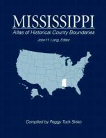 Atlas of Historical County Boundaries Mississippi cover