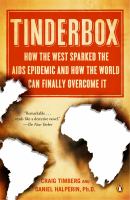Tinderbox : How the West Sparked the AIDS Epidemic and How the World Can Finally Overcome It cover