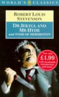 The Strange Case of Dr. Jekyll and Mr. Hyde; And, Weir of Hermiston cover