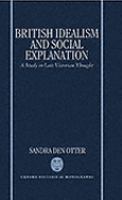 British Idealism and Social Explanation A Study in Late Victorian Thought cover