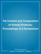 Fat Content and Composition of Animal Products: Proceedings of a Symposium, Washington, D.C., December 12-13, 1974 cover
