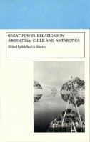 Great Power Relations in Argentina, Chile, and Antarctica cover
