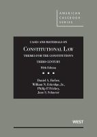 Cases and Materials on Constitutional Law, Themes for the Constitution's Third Century (American Casebook Series) cover