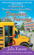 Demons Are Forever Confessions of a Demon-Hunting Soccer Mom cover