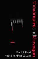 The Vampire and the Vegan : Book I: Food cover